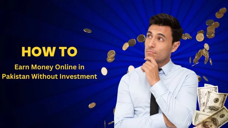 Earn Money Online in Pakistan Without Investment