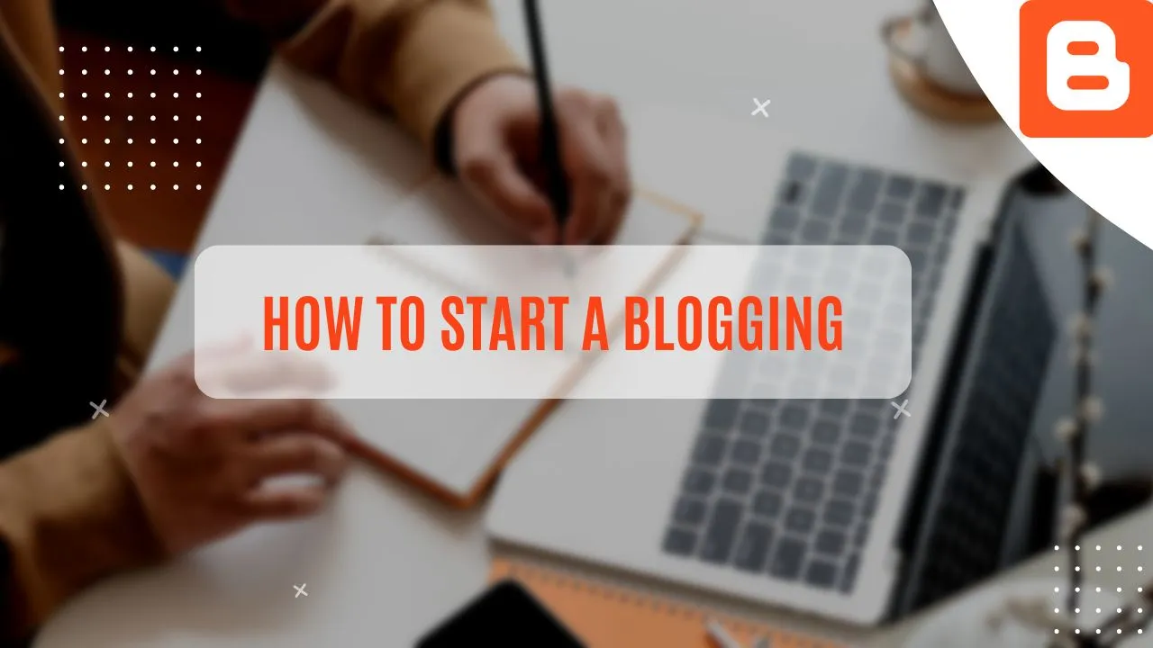 How to Start a Blogging